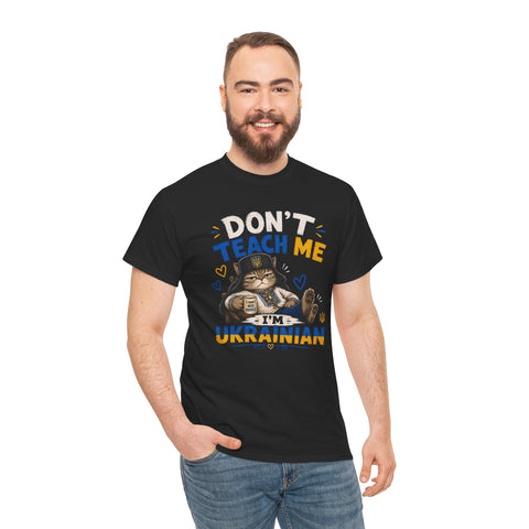 Don’t Teach Me — I’m Ukrainian tshirt | Ukraine Shirt | Ukrainian pride shirt